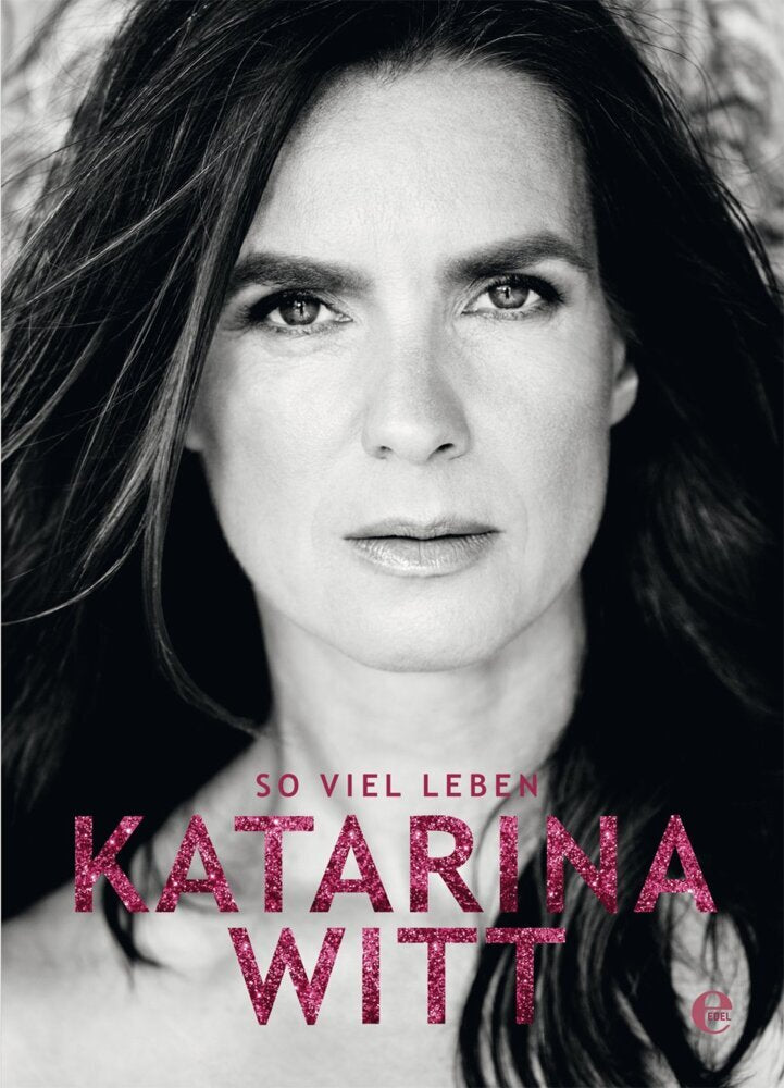 Katarina Witt: So viel Leben (Katarina Witt)