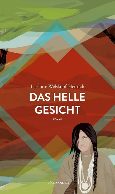 Das helle Gesicht (Liselotte Welskopf-Henrich)