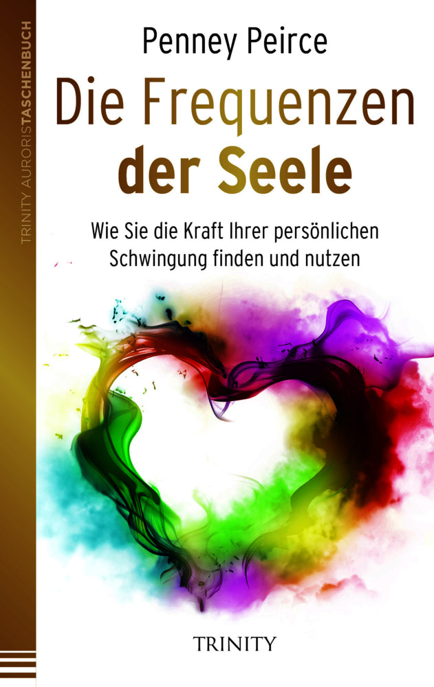 Die Frequenzen der Seele (Penney Peirce)
