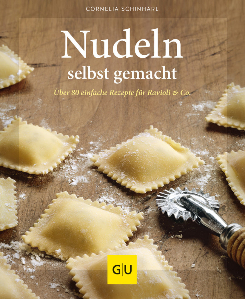 Nudeln selbst gemacht (Cornelia Schinharl)