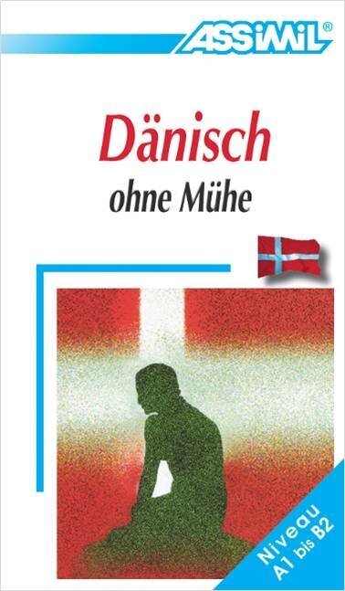 Assimil Dänisch ohne Mühe Lehrbuch - Niveau A1-B2 (Assimil Gmbh)