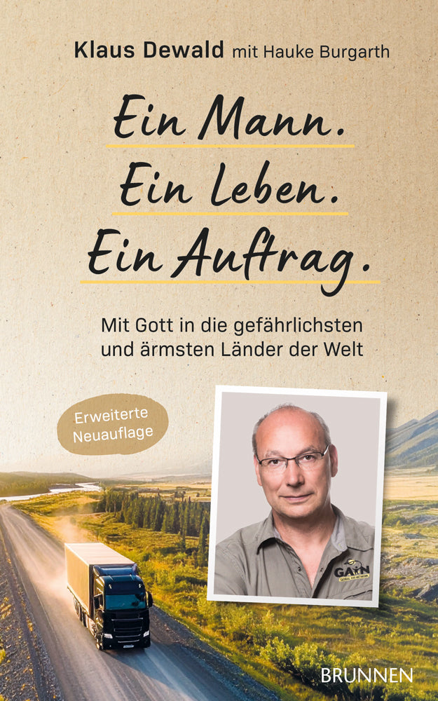 Ein Mann. Ein Leben. Ein Auftrag. (Klaus Dewald Global Aid Network E.V.)