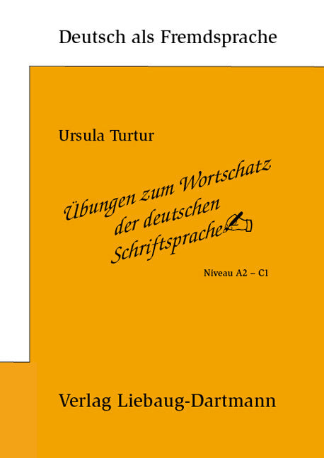 Übungen zum Wortschatz der deutschen Schriftsprache (Ursula Turtur)