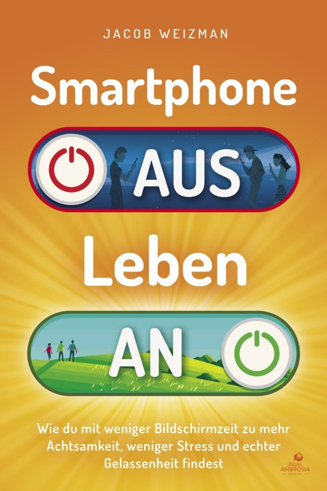 Smartphone aus, Leben an (Jacob Weizman)