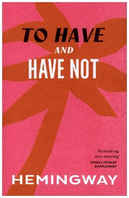 To Have and Have Not (Ernest Hemingway)