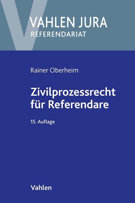 Zivilprozessrecht für Referendare (Rainer Oberheim)