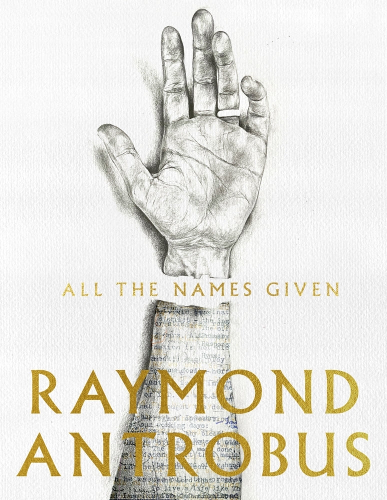 All The Names Given (Raymond Antrobus)
