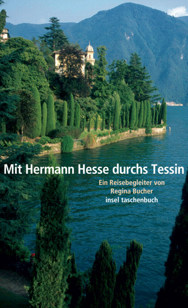 Mit Hermann Hesse durchs Tessin (Regina Bucher)