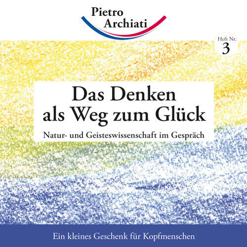 Das Denken als Weg zum Glück (Pietro Archiati)