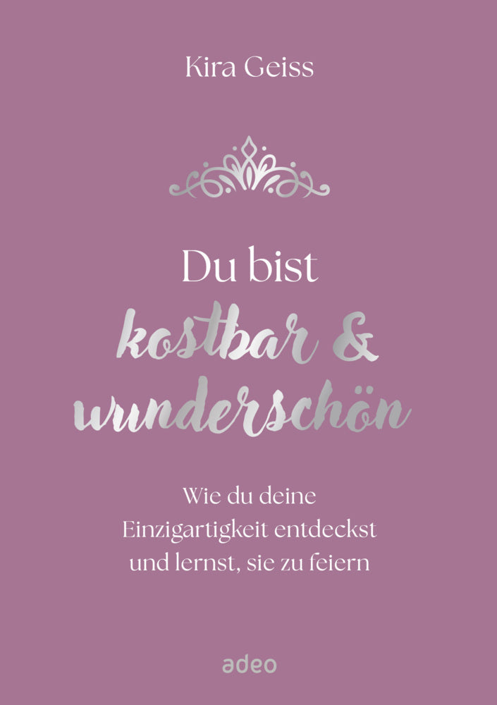 Du bist kostbar & wunderschön (Kira Geiss)