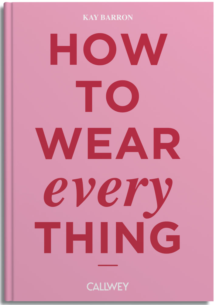 How to wear everything (Kay Barron)