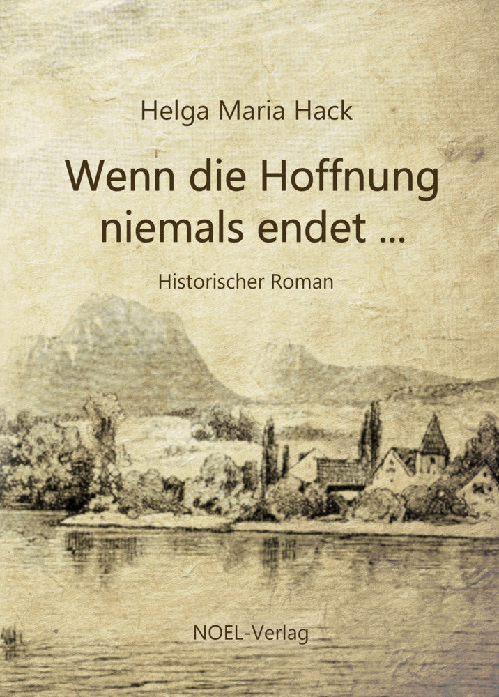 Wenn die Hoffnung niemals endet ... (Helga Maria Hack)
