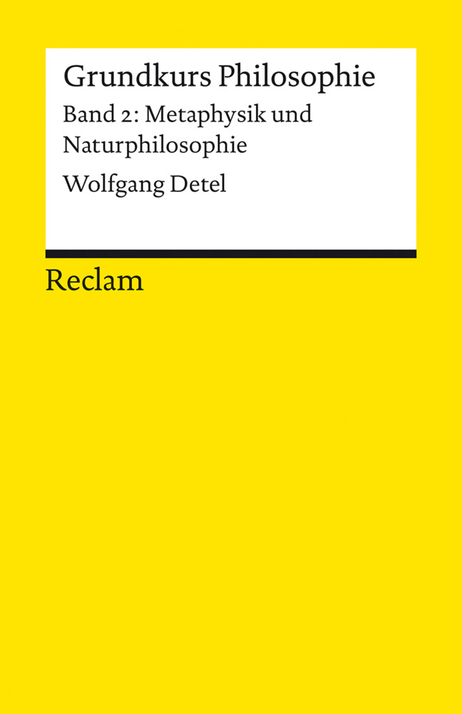 Grundkurs Philosophie. Band 2: Metaphysik und Naturphilosophie (Wolfgang Detel)