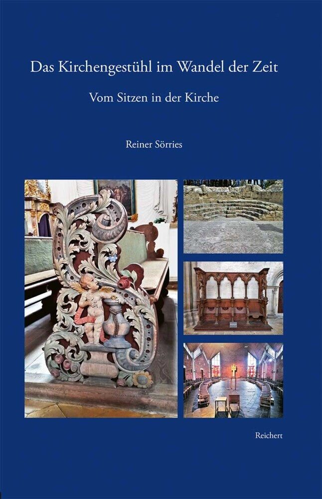 Das Kirchengestühl im Wandel der Zeit (Reiner Sörries)