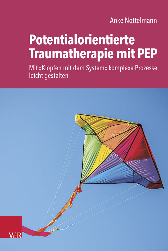 Potentialorientierte Traumatherapie mit PEP (Anke Nottelmann)