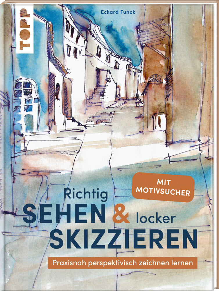 Richtig Sehen & locker Skizzieren (Eckard Funck)