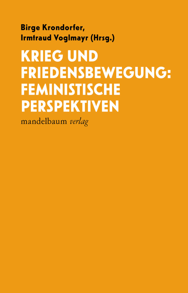 Krieg und Friedensbewegung: Feministische Perspektiven (Birge Krondorfer)