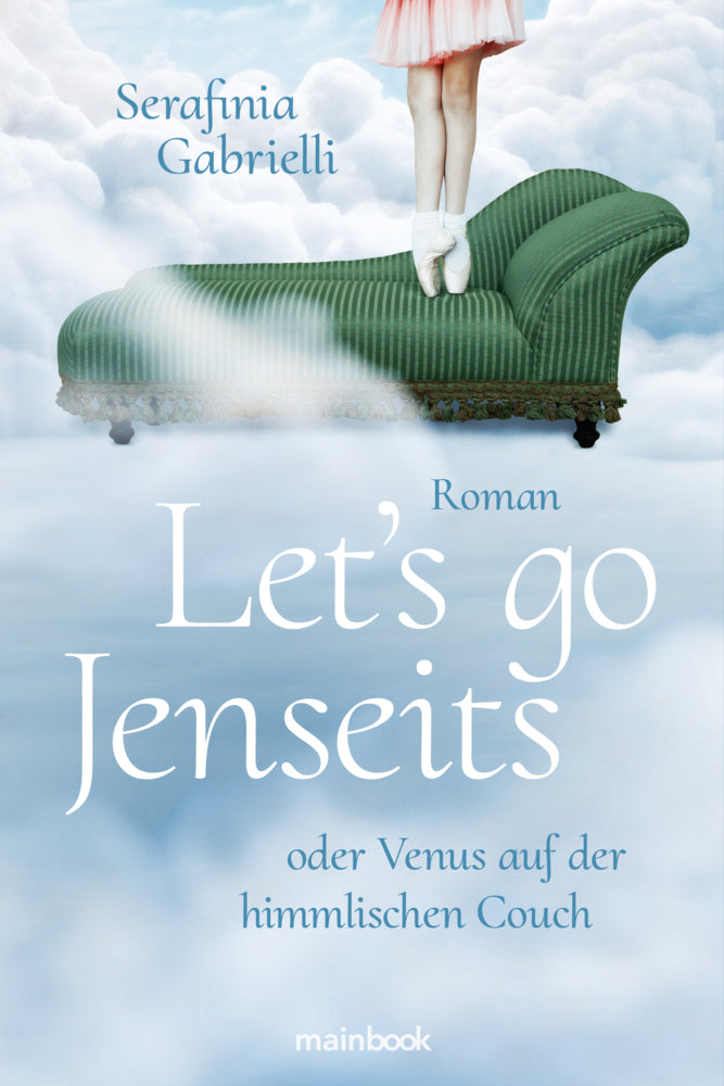 Let's go Jenseits oder Venus auf der himmlischen Couch (Serafinia Gabrielli)