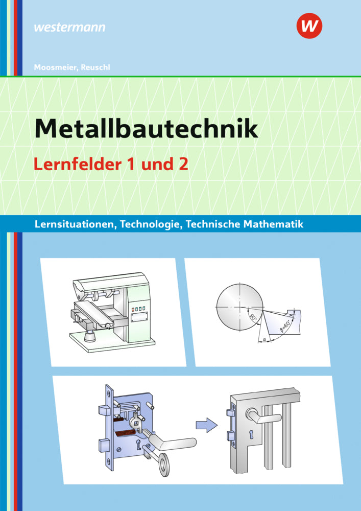 Metallbautechnik: Technologie, Technische Mathematik (Gertraud Moosmeier)