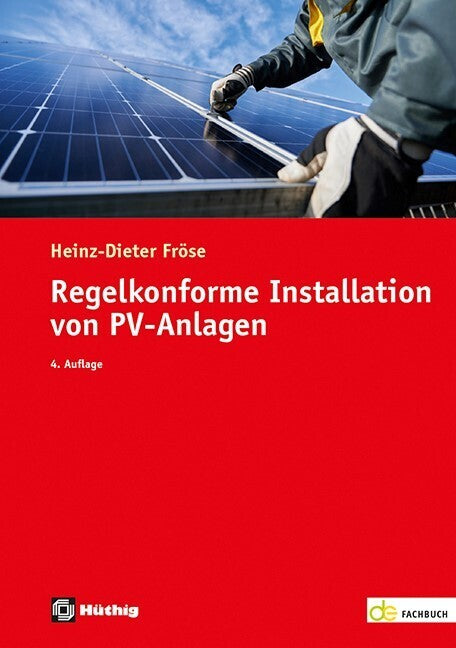Regelkonforme Installation von PV-Anlagen (Heinz-Dieter Fröse)
