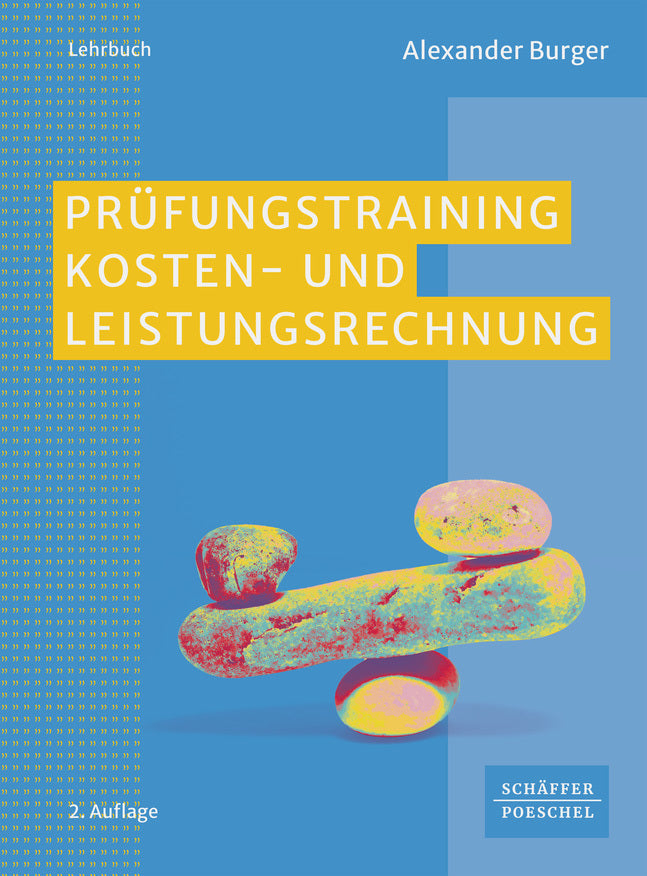 Prüfungstraining Kosten- und Leistungsrechnung (Alexander Burger)