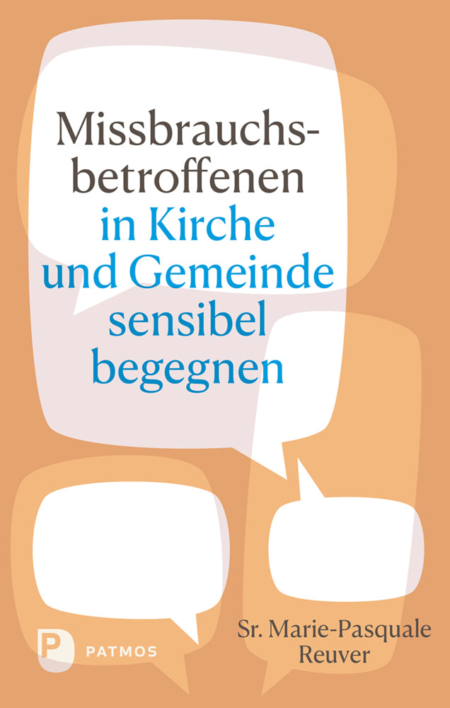 Missbrauchsbetroffenen in Kirche und Gemeinde sensibel begegnen (Sr. Marie-Pasquale Reuver)