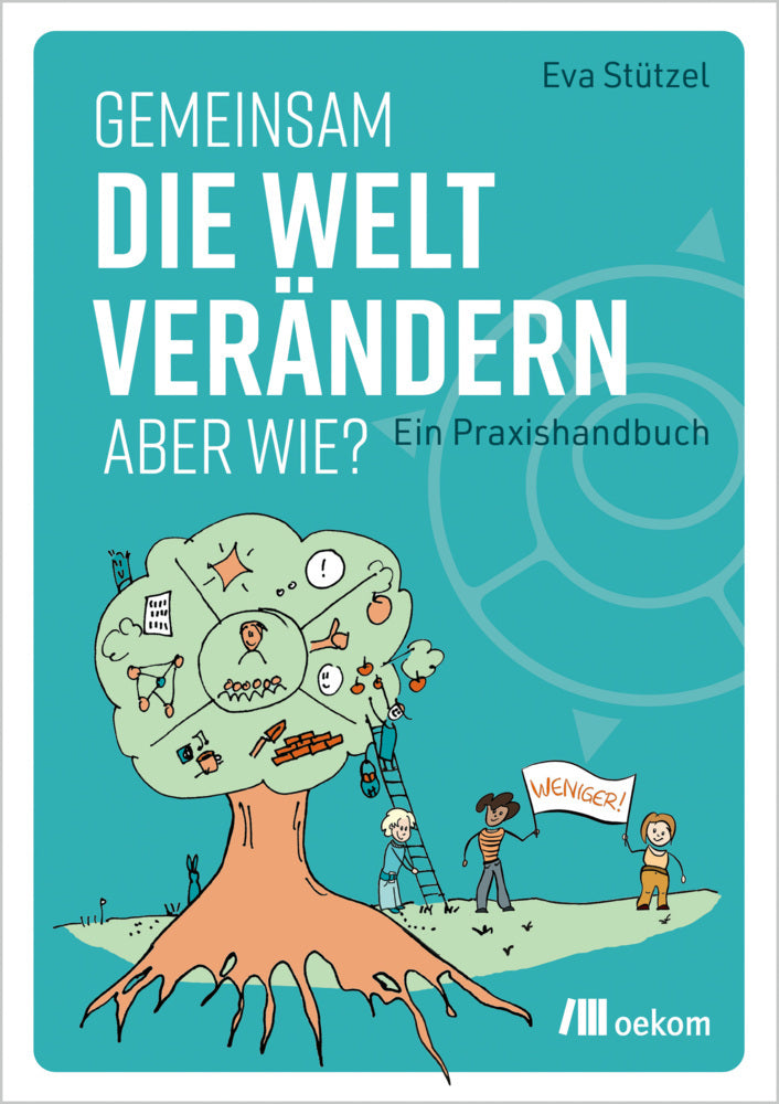 Gemeinsam die Welt verändern - aber wie? (Eva Stützel)
