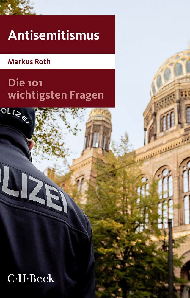 Die 101 wichtigsten Fragen - Antisemitismus (Markus Roth)