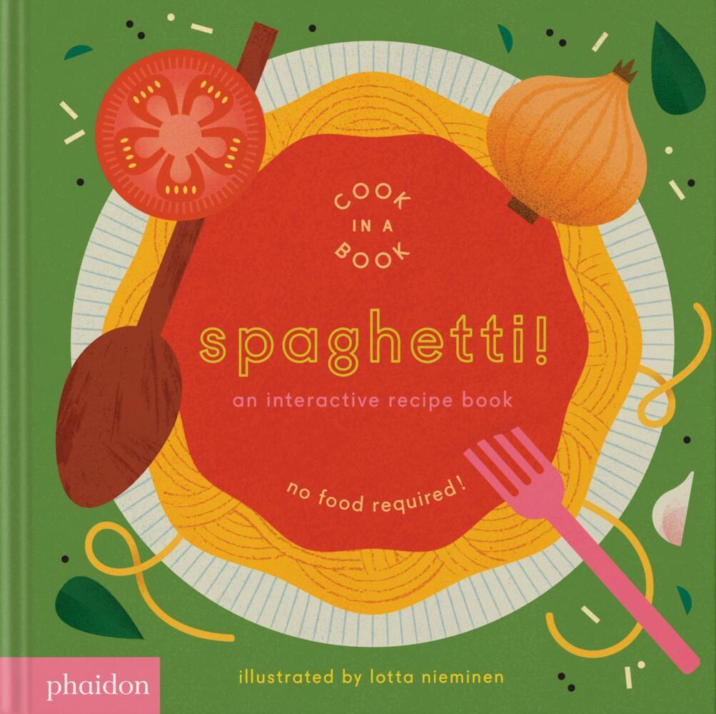 Spaghetti!: An Interactive Recipe Book (2023) Cook In A Book (Lotta Nieminen)