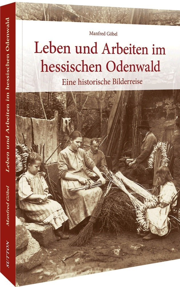 Leben und Arbeiten im hessischen Odenwald (Manfred Göbel)