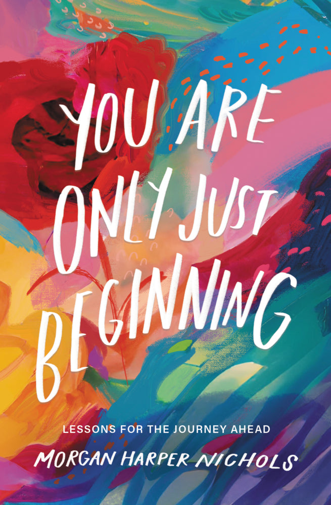 You Are Only Just Beginning (Morgan Harper Nichols)