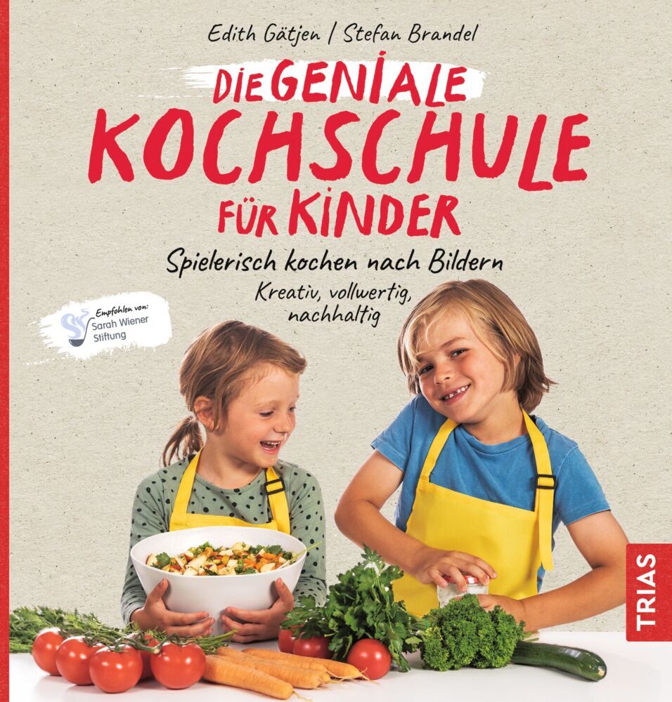 Die geniale Kochschule für Kinder (Edith Gätjen)