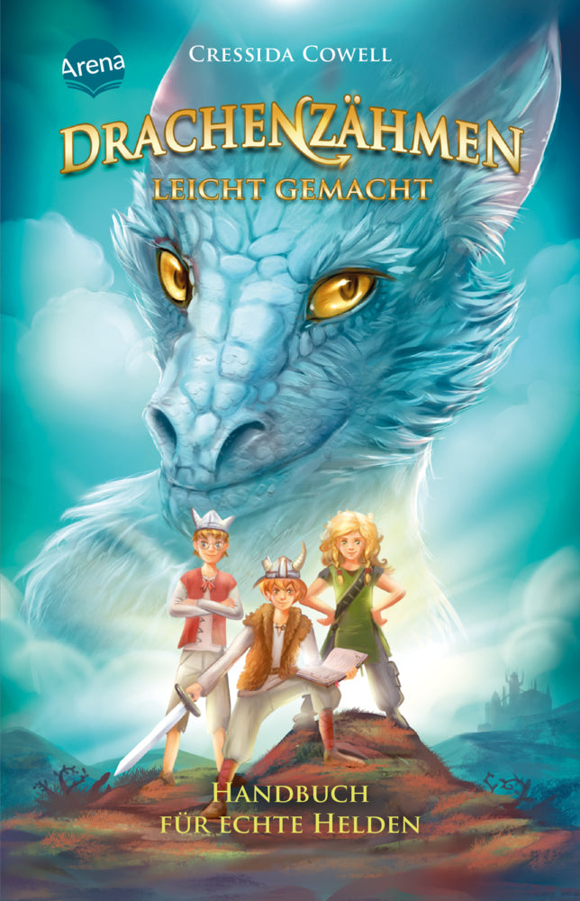 Drachenzähmen leicht gemacht (6). Handbuch für echte Helden (Cressida Cowell)