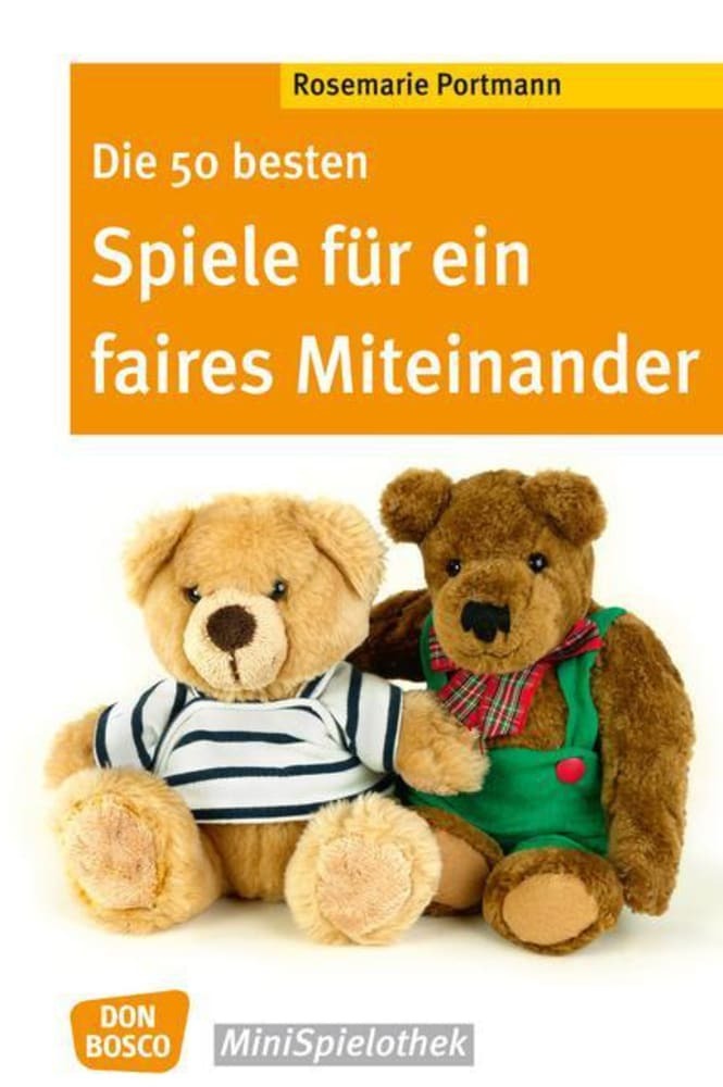 Die 50 besten Spiele für ein faires Miteinander (Rosemarie Portmann)