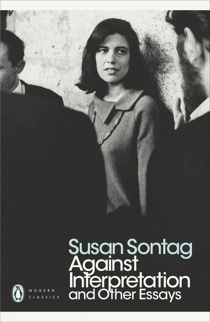 Against Interpretation & Other Essays (Susan Sontag)