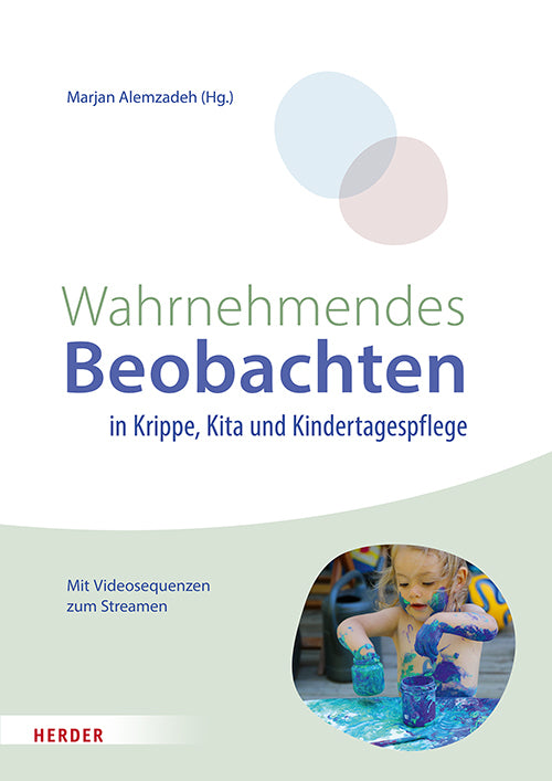 Wahrnehmendes Beobachten in Krippe und Kindertagespflege (Marjan Alemzadeh)