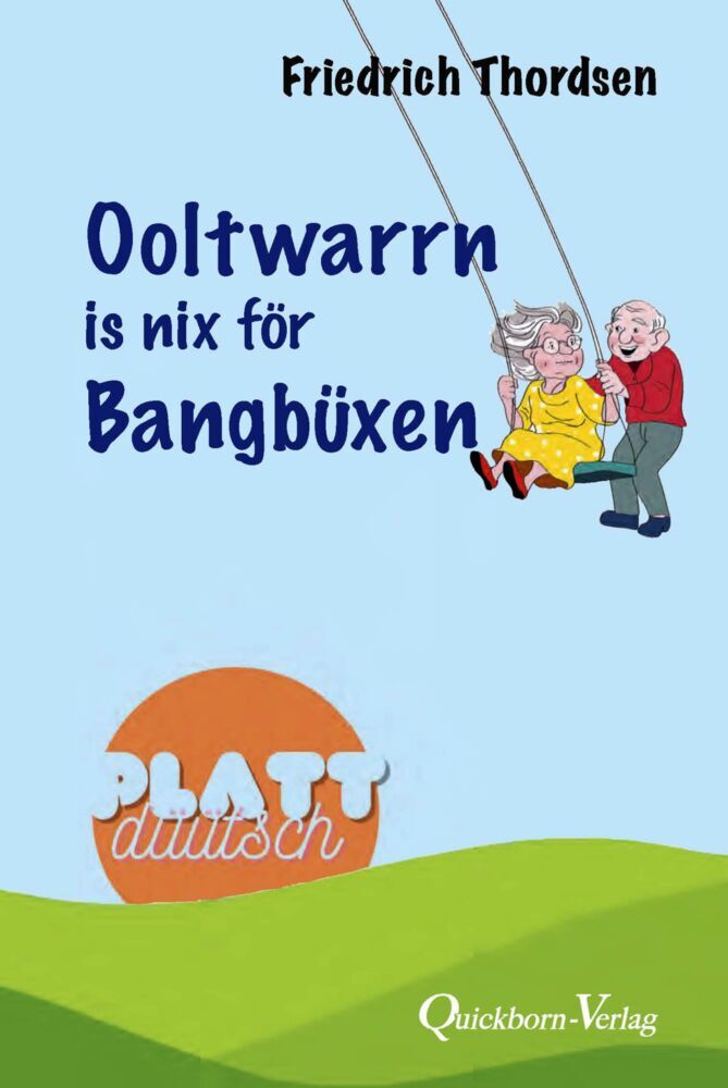 Ooltwarrn is nix för Bangbüxen (Friedrich Thordsen)
