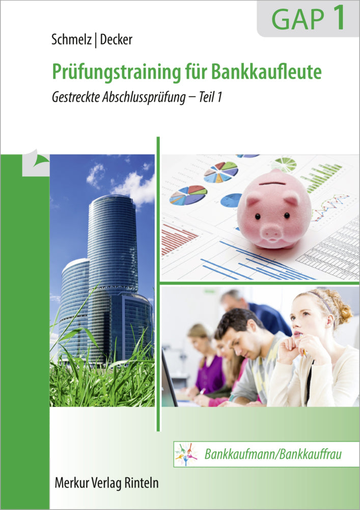 Prüfungstraining für Bankkaufleute GAP 1 (Mathias Schmelz)