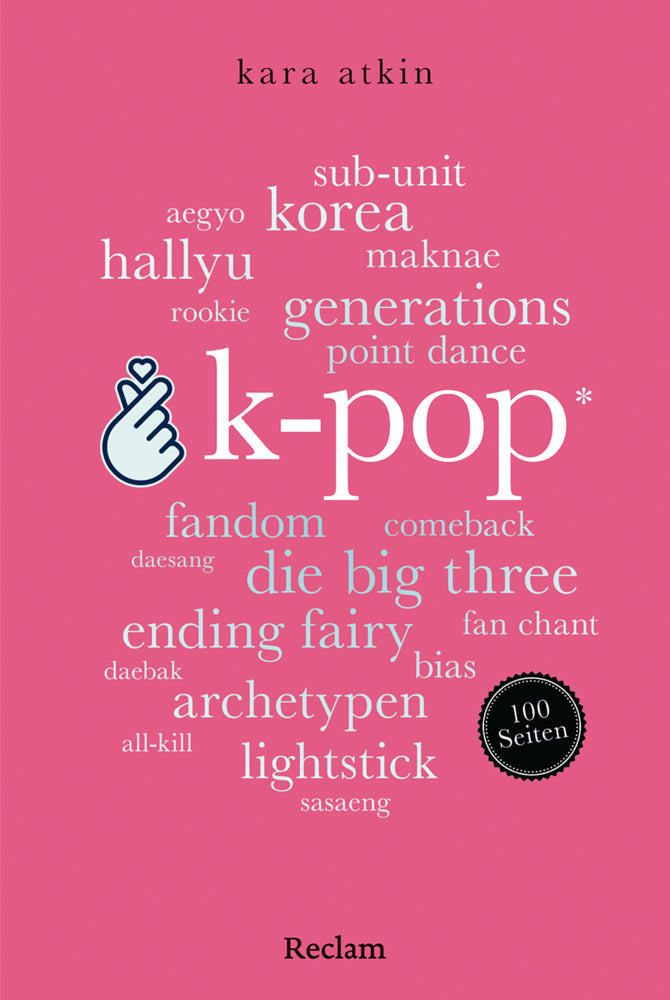 K-Pop. 100 Seiten (Kara Atkin)