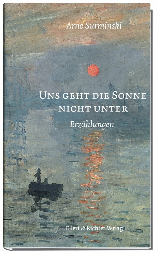 Uns geht die Sonne nicht unter (Arno Surminski)