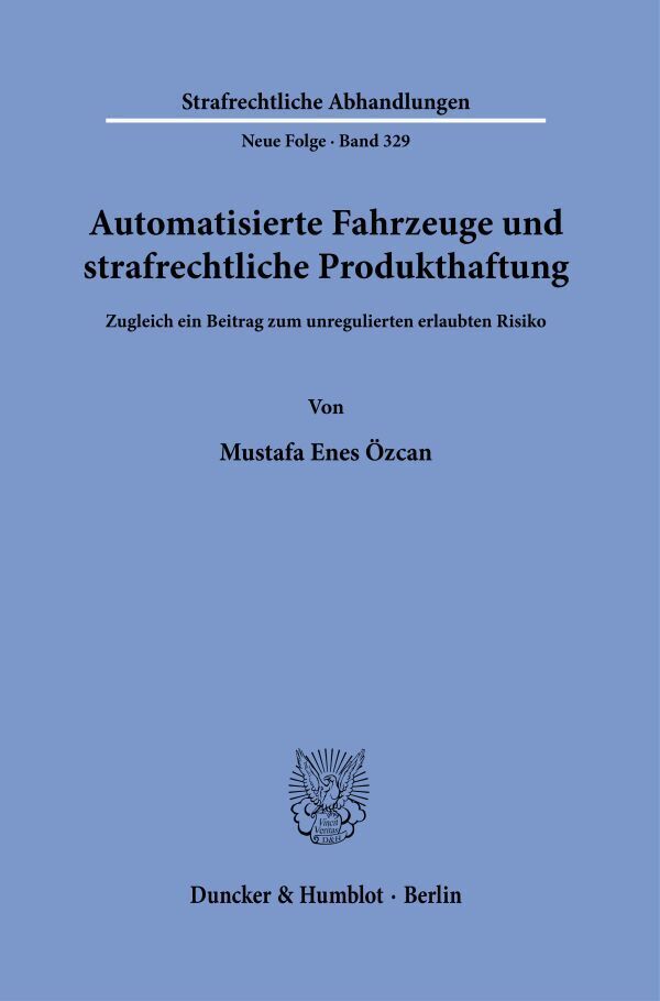 Automatisierte Fahrzeuge und strafrechtliche Produkthaftung (Mustafa Enes Özcan)