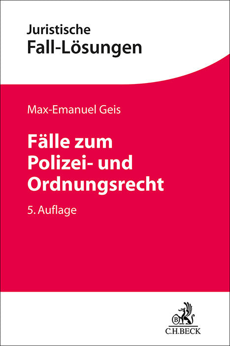 Fälle zum Polizei- und Ordnungsrecht (Max-Emanuel Geis)
