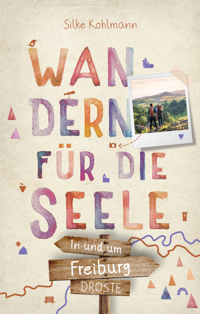 In und um Freiburg. Wandern für die Seele (Silke Kohlmann)