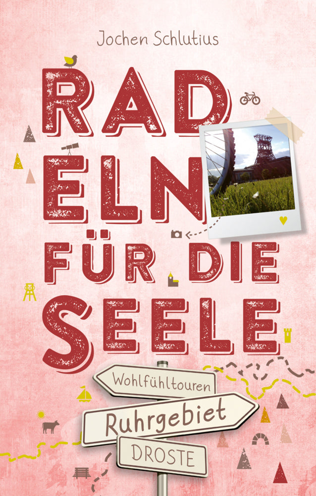 Ruhrgebiet. Radeln für die Seele (Jochen Schlutius)