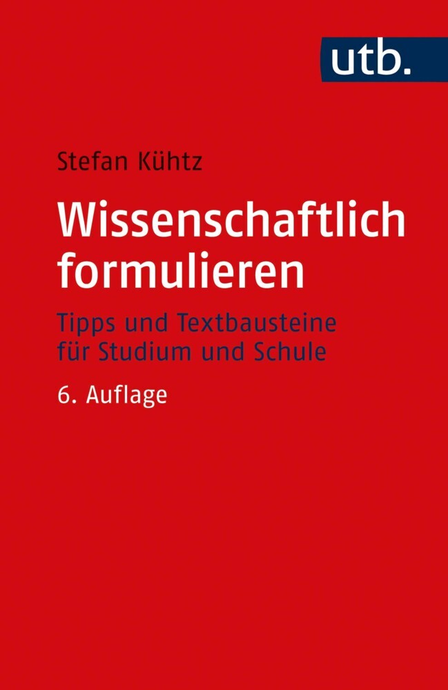 Wissenschaftlich formulieren (Stefan Kühtz)