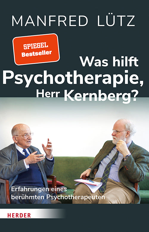 Was hilft Psychotherapie, Herr Kernberg? (Manfred Lütz)