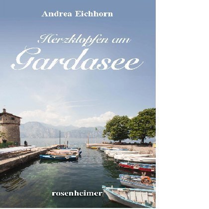 Herzklopfen am Gardasee (Andrea Eichhorn)