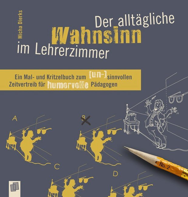 Der alltägliche Wahnsinn im Lehrerzimmer (Micha Dierks)