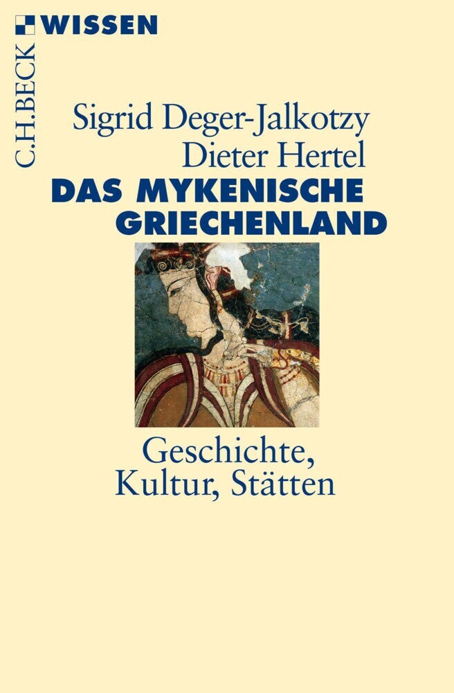 Das mykenische Griechenland (Sigrid Deger-Jalkotzy)
