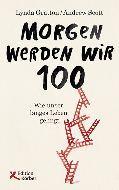 Morgen werden wir 100 (Lynda Gratton)